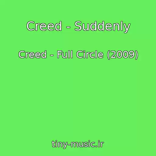 کاور آهنگ Creed - Suddenly از Creed - Full Circle (2009)