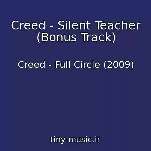 کاور آهنگ Creed - Silent Teacher (Bonus Track) از Creed - Full Circle (2009)