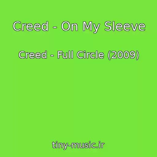 کاور آهنگ Creed - On My Sleeve از Creed - Full Circle (2009)