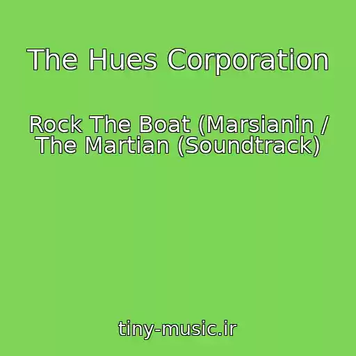 کاور آهنگ The Hues Corporation از Rock The Boat (Marsianin / The Martian (Soundtrack)