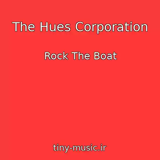 کاور آهنگ The Hues Corporation از Rock The Boat