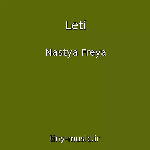 کاور آهنگ Leti از Nastya Freya