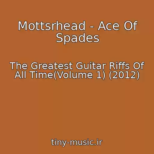 کاور آهنگ Mottsrhead - Ace Of Spades از The Greatest Guitar Riffs Of All Time(Volume 1) (2012)