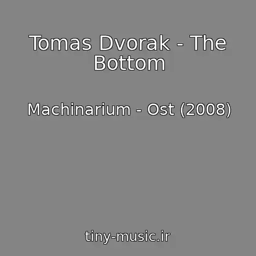 کاور آهنگ Tomas Dvorak - The Bottom از Machinarium - Ost (2008)