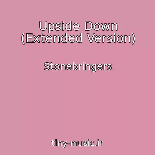 کاور آهنگ Upside Down (Extended Version) از Stonebringers