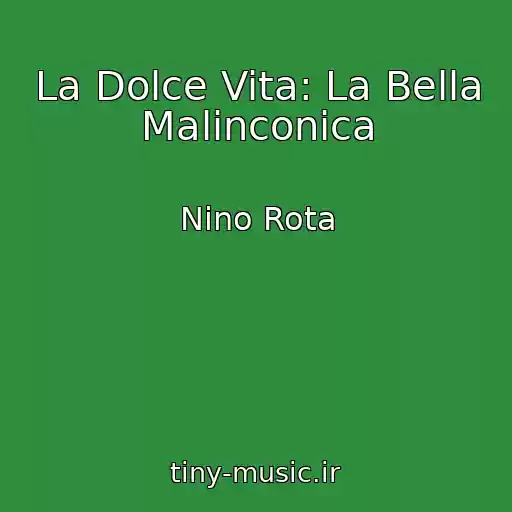 کاور آهنگ La Dolce Vita: La Bella Malinconica از Nino Rota