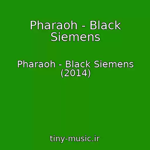 کاور آهنگ Pharaoh - Black Siemens از Pharaoh - Black Siemens (2014)