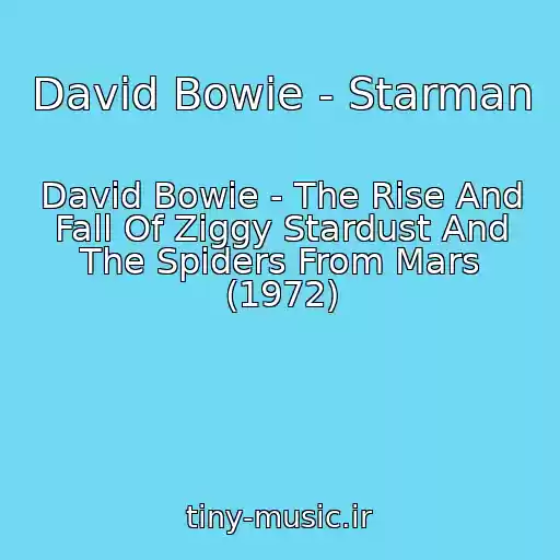 کاور آهنگ David Bowie - Starman از David Bowie - The Rise And Fall Of Ziggy Stardust And The Spiders From Mars (1972)