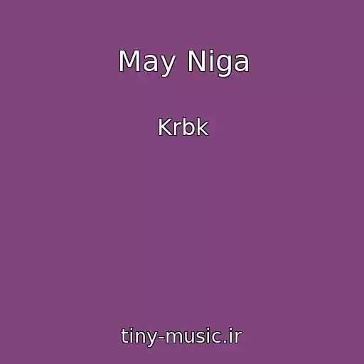 کاور آهنگ May Niga از Krbk