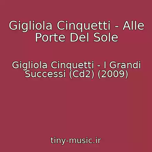 کاور آهنگ Gigliola Cinquetti - Alle Porte Del Sole از Gigliola Cinquetti - I Grandi Successi (Cd2) (2009)