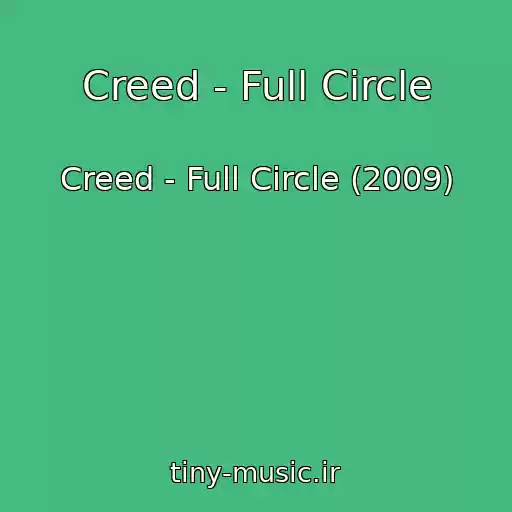 کاور آهنگ Creed - Full Circle از Creed - Full Circle (2009)