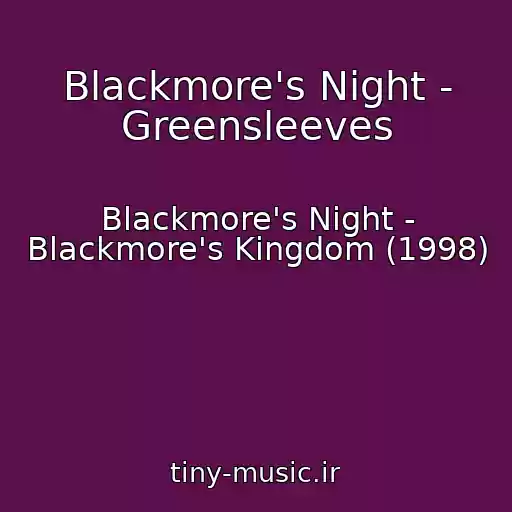 کاور آهنگ Blackmore's Night - Greensleeves از Blackmore's Night - Blackmore's Kingdom (1998)