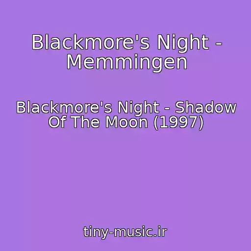 کاور آهنگ Blackmore's Night - Memmingen از Blackmore's Night - Shadow Of The Moon (1997)