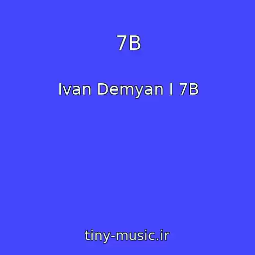 کاور آهنگ 7B از Ivan Demyan I 7B