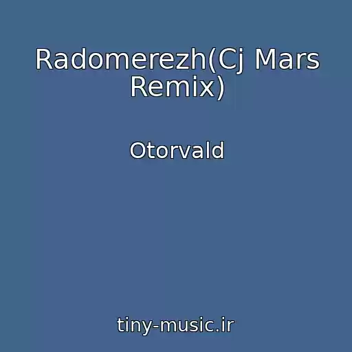 کاور آهنگ Radomerezh(Cj Mars Remix) از Otorvald