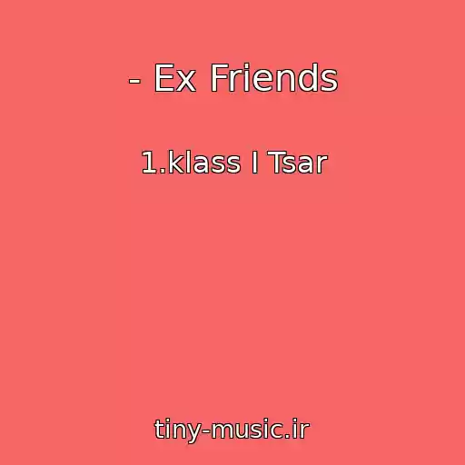 کاور آهنگ - Ex Friends از 1.klass I Tsar