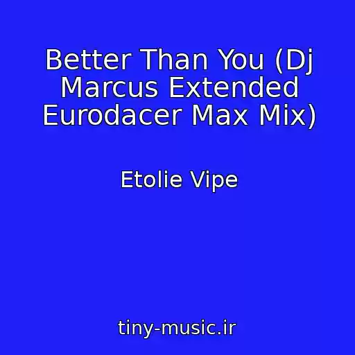 کاور آهنگ Better Than You (Dj Marcus Extended Eurodacer Max Mix) از Etolie Vipe