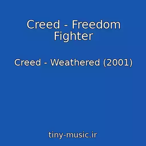 کاور آهنگ Creed - Freedom Fighter از Creed - Weathered (2001)