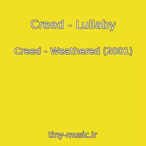 کاور آهنگ Creed - Lullaby از Creed - Weathered (2001)