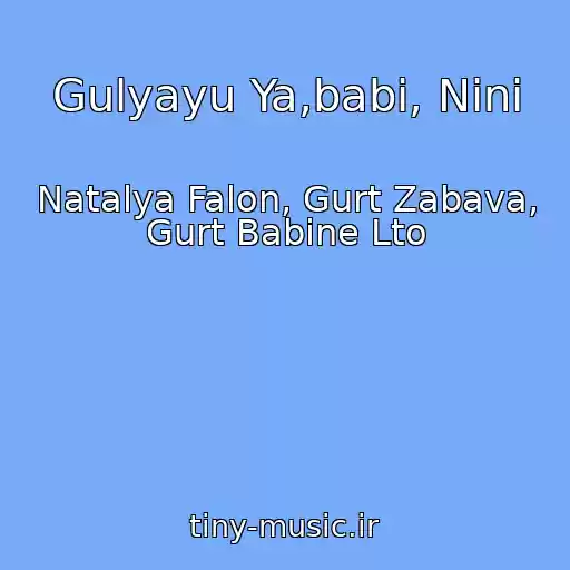 کاور آهنگ Gulyayu Ya,babi, Nini از Natalya Falon, Gurt Zabava, Gurt Babine Lto