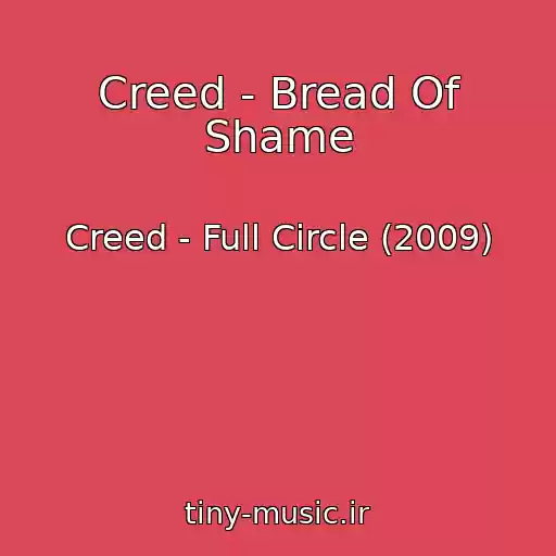 کاور آهنگ Creed - Bread Of Shame از Creed - Full Circle (2009)