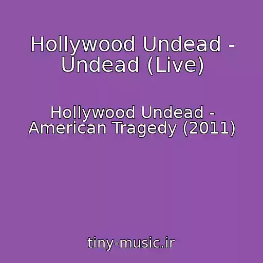 کاور آهنگ Hollywood Undead - Undead (Live) از Hollywood Undead - American Tragedy (2011)