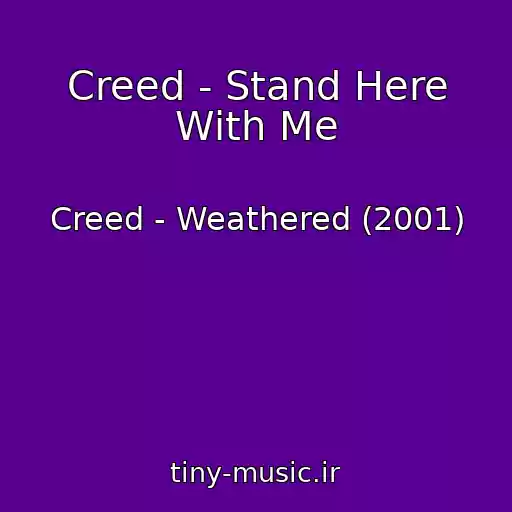 کاور آهنگ Creed - Stand Here With Me از Creed - Weathered (2001)