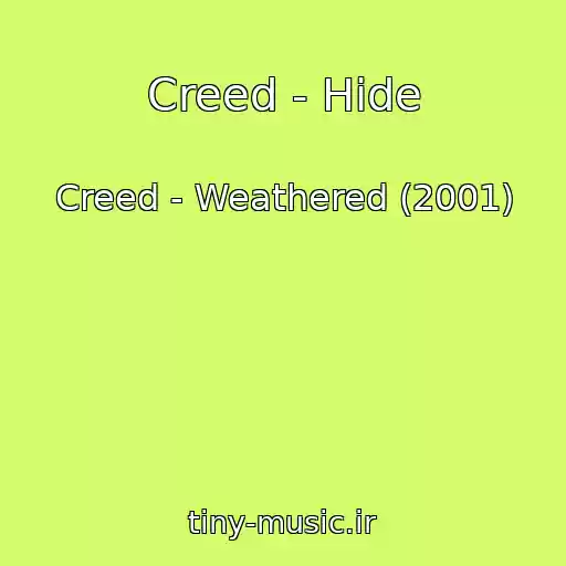 کاور آهنگ Creed - Hide از Creed - Weathered (2001)