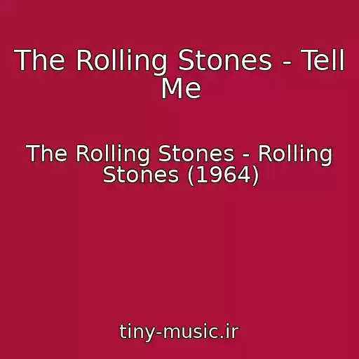 کاور آهنگ The Rolling Stones - Tell Me از The Rolling Stones - Rolling Stones (1964)