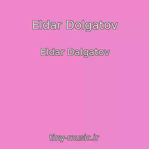 کاور آهنگ Eldar Dolgatov از Eldar Dalgatov