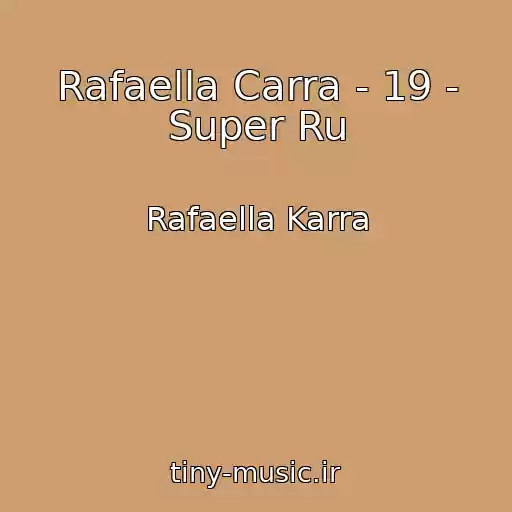 کاور آهنگ Rafaella Carra - 19 - Super Ru از Rafaella Karra