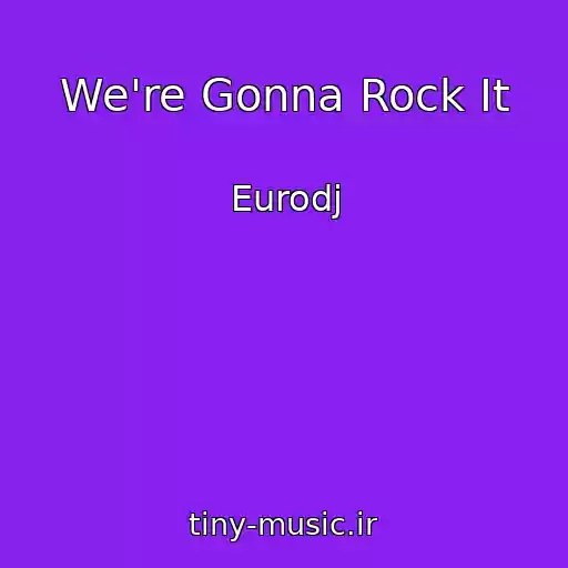کاور آهنگ We're Gonna Rock It از Eurodj