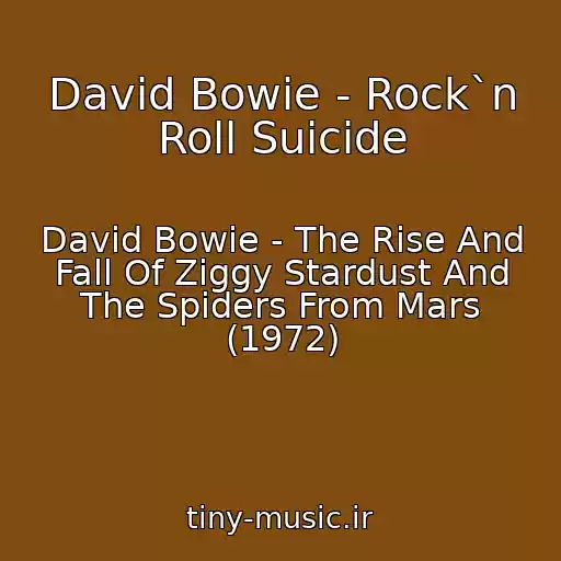 کاور آهنگ David Bowie - Rock`n Roll Suicide از David Bowie - The Rise And Fall Of Ziggy Stardust And The Spiders From Mars (1972)