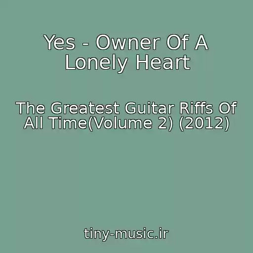 کاور آهنگ Yes - Owner Of A Lonely Heart از The Greatest Guitar Riffs Of All Time(Volume 2) (2012)