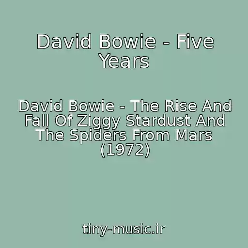 کاور آهنگ David Bowie - Five Years از David Bowie - The Rise And Fall Of Ziggy Stardust And The Spiders From Mars (1972)
