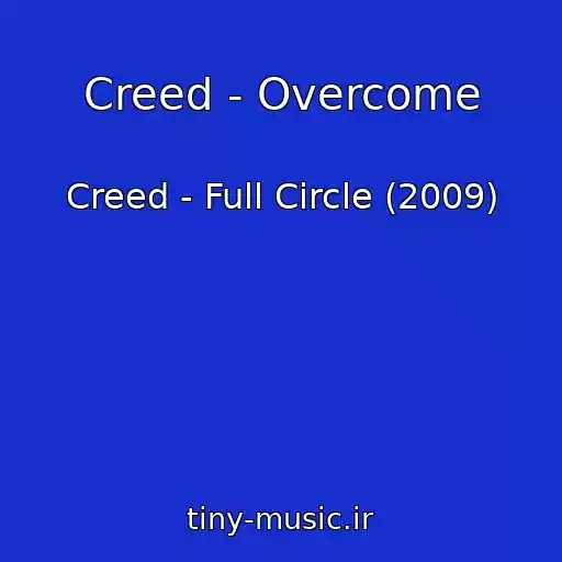 کاور آهنگ Creed - Overcome از Creed - Full Circle (2009)