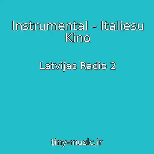 کاور آهنگ Instrumental - Italiesu Kino از Latvijas Radio 2