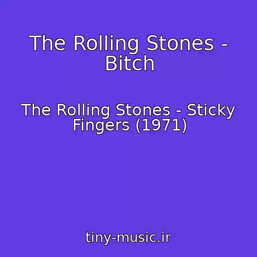 کاور آهنگ The Rolling Stones - Bitch از The Rolling Stones - Sticky Fingers (1971)