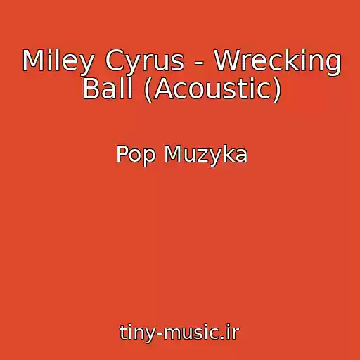 کاور آهنگ Miley Cyrus - Wrecking Ball (Acoustic) از Pop Muzyka