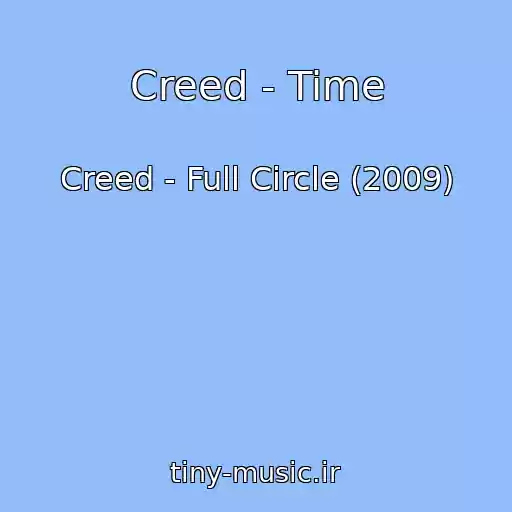 کاور آهنگ Creed - Time از Creed - Full Circle (2009)