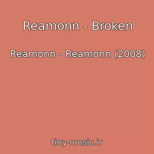 کاور آهنگ Reamonn - Broken از Reamonn - Reamonn (2008)