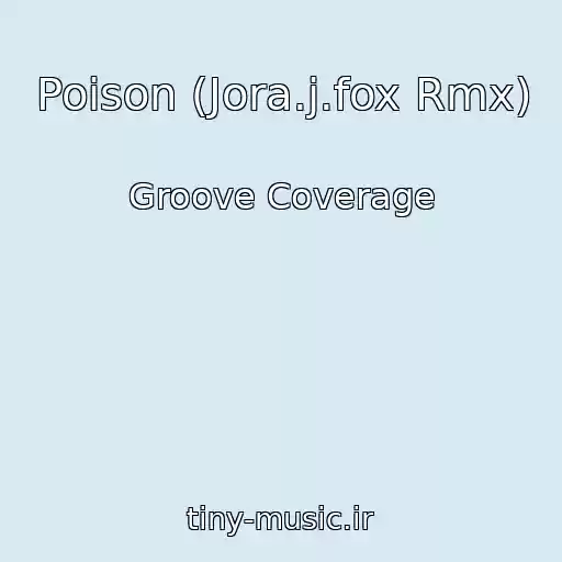 کاور آهنگ Poison (Jora.j.fox Rmx) از Groove Coverage