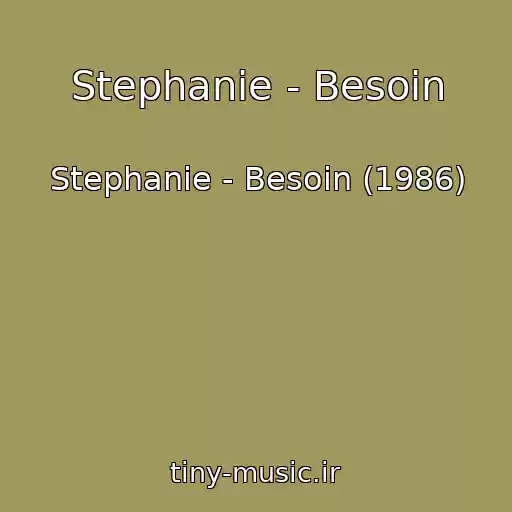 کاور آهنگ Stephanie - Besoin از Stephanie - Besoin (1986)