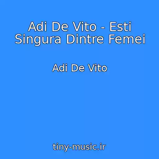 کاور آهنگ Adi De Vito - Esti Singura Dintre Femei از Adi De Vito