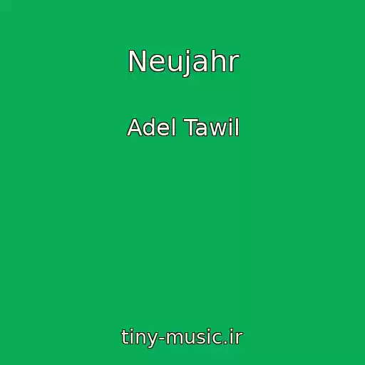 کاور آهنگ Neujahr از Adel Tawil