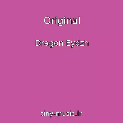کاور آهنگ Original از Dragon Eydzh