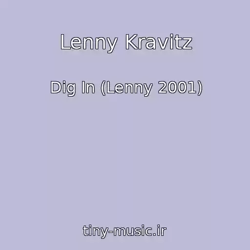 کاور آهنگ Lenny Kravitz از Dig In (Lenny 2001)