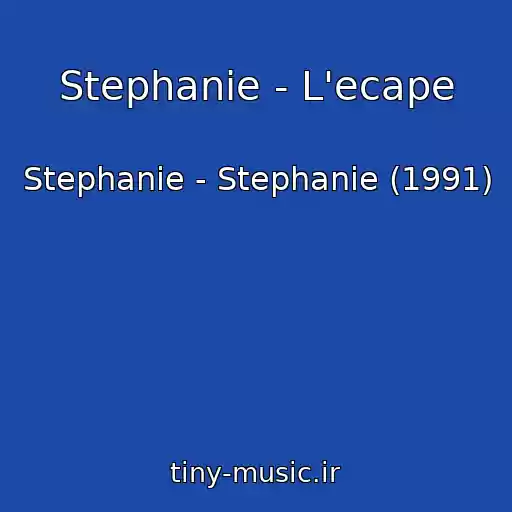کاور آهنگ Stephanie - L'ecape از Stephanie - Stephanie (1991)