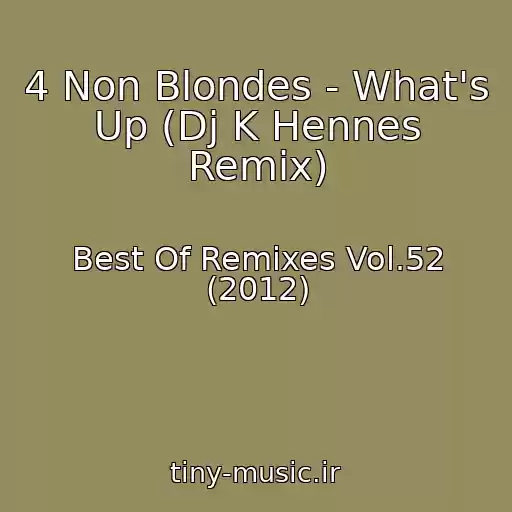 کاور آهنگ 4 Non Blondes - What's Up (Dj K Hennes Remix) از Best Of Remixes Vol.52 (2012)