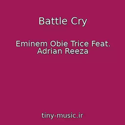 کاور آهنگ Battle Cry از Eminem Obie Trice Feat. Adrian Reeza